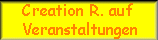 Creation R. auf Veranstaltungen