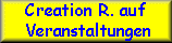 Creation R. auf Veranstaltungen