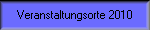Veranstaltungsorte 2010